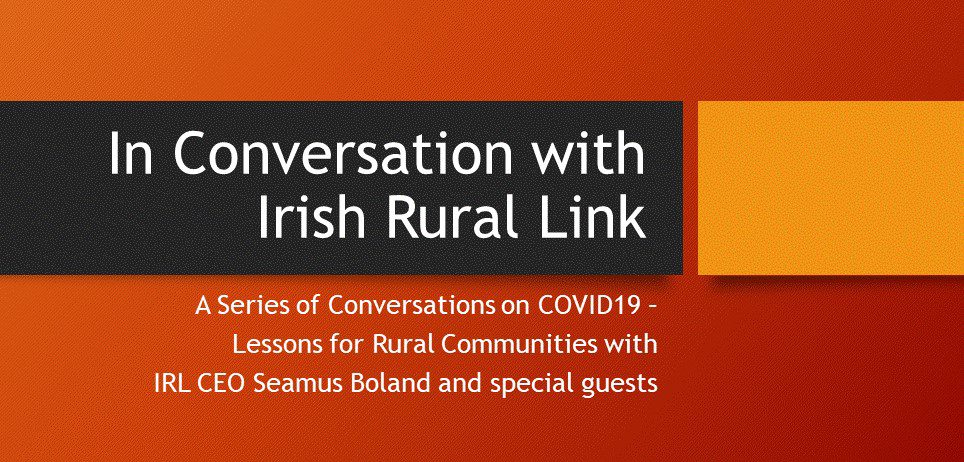 In Conversation with Irish Rural Link Webinar Series
